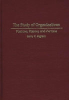 The Study of Organizations: Positions, Persons, and Patterns 0275951626 Book Cover