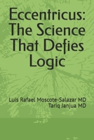 Eccentricus: The Science That Defies Logic B0FL16K2DT Book Cover