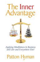 The Inner Advantage: Applying Mindfulness in Business and Law...and Everywhere Else! 0692645179 Book Cover