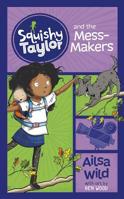 Squishy Taylor and the Mess Makers 1515819736 Book Cover