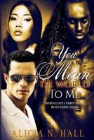 You Mean the World to Me 1537536966 Book Cover