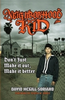 NEIGHBORHOOD KID: don't just make it out, make it better B0FQ2X8ZNL Book Cover
