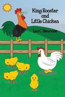 King Rooster and Little Chicken 1480944173 Book Cover