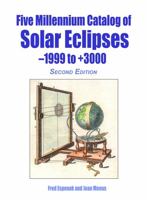 Five Millennium Catalog of Solar Eclipses: -1999 to +3000 1941983375 Book Cover