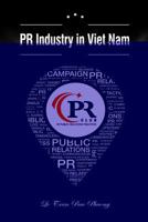 PR Industry in Vietnam: Why It Has No PR Association 1532992572 Book Cover