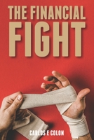 The Financial Fight: Retirement Is a Full-Contact Sport B088B24K2Z Book Cover