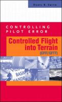 Controlling Pilot Error: Controlled Flight Into Terrain (CFIT/CFTT) 0071374116 Book Cover