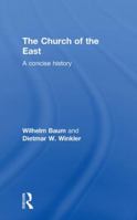 The Church of the East: A Concise History 0415600219 Book Cover