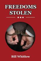 Freedoms Stolen: Our Country Is Dying 1530035422 Book Cover