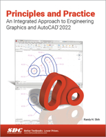 Principles and Practice An Integrated Approach to Engineering Graphics and AutoCAD 2022 1630574295 Book Cover