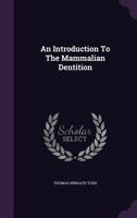 An Introduction to the Mammalian Dentition 1019112204 Book Cover