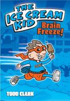 The Ice Cream Kid: Brain Freeze! 1449444245 Book Cover