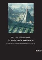 La nuée sur le sanctuaire: Ou quelque chose dont la philosophie orgueilleuse de notre siècle ne se doute pas 2385081113 Book Cover