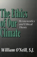 The Ethics of Our Climate: Hermeneutics and Ethical Theory 0878405658 Book Cover