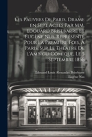 Les pauvres de Paris, drame en sept actes par MM. Edouard Brisebarre et Eugène Nus. Représenté pour la première fois, à Paris, sur le théatre de l'Ambigu-Comique, le 5 septembre 1856 1022225243 Book Cover