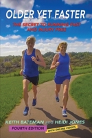 Older Yet Faster: The secret to running fast and injury free 0648772713 Book Cover