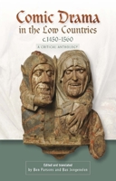 Comic Drama in the Low Countries, C.1450-1560: A Critical Anthology 1843842912 Book Cover