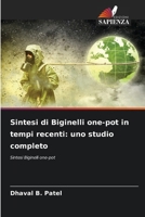 Sintesi di Biginelli one-pot in tempi recenti: uno studio completo 6209617417 Book Cover