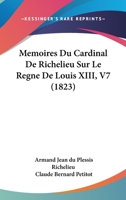 Memoires Du Cardinal de Richelieu, Sur Le Rgne de Louis XIII. 1160185204 Book Cover