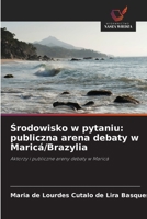 Srodowisko w pytaniu: publiczna arena debaty w Maricá/Brazylia (Polish Edition) 6208783623 Book Cover