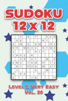 Sudoku 12 x 12 Level 1: Very Easy Vol. 20: Play Sudoku 12x12 Twelve Grid With Solutions Easy Level Volumes 1-40 Sudoku Cross Sums Variation Travel ... Challenge All Ages Kids to Adult Gifts B08R1K25M5 Book Cover