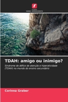 Tdah: amigo ou inimigo? 6209466087 Book Cover