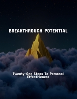 Breakthrough Potential: Twenty-One Steps To Personal Effectiveness B0FR4J3JTJ Book Cover