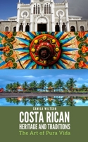 Costa Rican Heritage and Traditions: The Art of Pura Vida B0C91ZWR6Y Book Cover