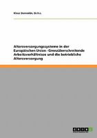 Altersversorgungssysteme in der Europ�ischen Union - Grenz�berschreitende Arbeitsverh�ltnisse und die betriebliche Altersversorgung 3638813487 Book Cover