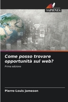 Come posso trovare opportunità sul web? (Italian Edition) 6206910407 Book Cover