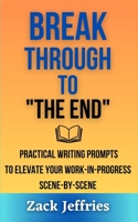 Break Through to "The End" 1957079096 Book Cover