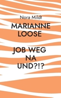 Marianne Loose Job weg Na und?!? (German Edition) 3758309360 Book Cover