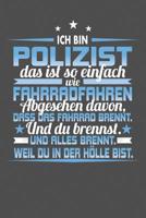 Ich Bin Polizist Das Ist So Einfach Wie Fahrradfahren. Abgesehen Davon, Dass Das Fahrrad brennt. Und Du Brennst. Und Alles Brennt. Weil Du In Der H�lle Bist.: Punktiertes Notizbuch mit 120 Seiten zum  1098912942 Book Cover