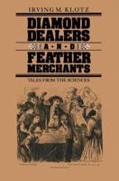 Diamond Dealers and Feather Merchants: Tales from the Sciences B00NAKLLFU Book Cover