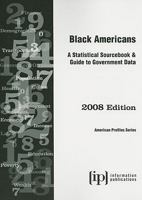 Black Americans 2009: A Statistical Sourcebook and Guide to Government Data 0929960491 Book Cover