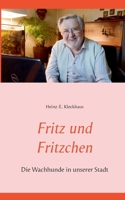 Fritz und Fritzchen: Die Wachhunde in unserer Stadt 3753477478 Book Cover