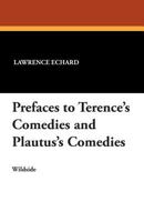 Prefaces to Terence's Comedies and Plautus's Comedies 1479411574 Book Cover