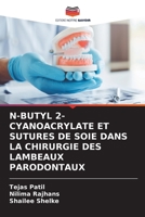 N-Butyl 2-Cyanoacrylate Et Sutures de Soie Dans La Chirurgie Des Lambeaux Parodontaux 6205799979 Book Cover