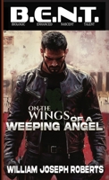 On the Wings of A Weeping Angel (B.E.N.T. Biological Enhanced Nascent Talent) 1966507739 Book Cover
