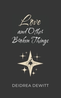 Love and Other Broken Things 1734286644 Book Cover