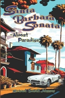 Santa Barbara Sonata: Almost Paradise B08W3BZJXT Book Cover