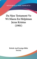 Da Njoe Testament Vo Wi Masra En Helpiman Jezus Kristus (1901) 1160847673 Book Cover