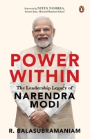 Power Within: The Leadership Legacy of Narendra Modi 0143470531 Book Cover