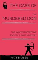 The Case of the Murdered Don: The Walton Detective Society's First Mystery 154133714X Book Cover