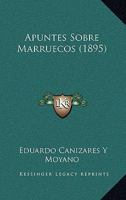 Apuntes Sobre Marruecos (1895) 116030467X Book Cover