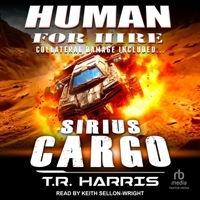 Human for Hire -- Sirius Cargo: Collateral Damage Included B0CW52W3DX Book Cover