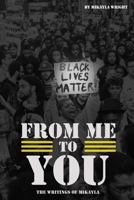 From Me To You: The Writings of Mikayla B08CJNM9V7 Book Cover