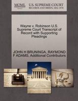 Wayne v. Robinson U.S. Supreme Court Transcript of Record with Supporting Pleadings 1270339095 Book Cover