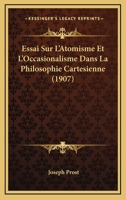 Essai Sur l'Atomisme Et l'Occasionalisme Dans La Philosophie Cart�sienne 1145111718 Book Cover