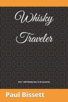 Whisky Traveler: Over 1,000 whisk(e)y bars in 63 countries. 1731583869 Book Cover